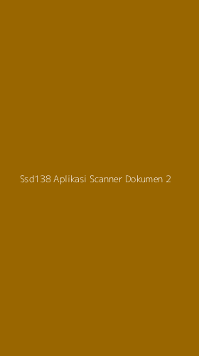 Tampilan Antarmuka Aplikasi Ssd138 Aplikasi Scanner Dokumen - 2