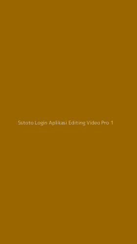 Tampilan Antarmuka Aplikasi Sstoto Login Aplikasi Editing Video Pro - 1