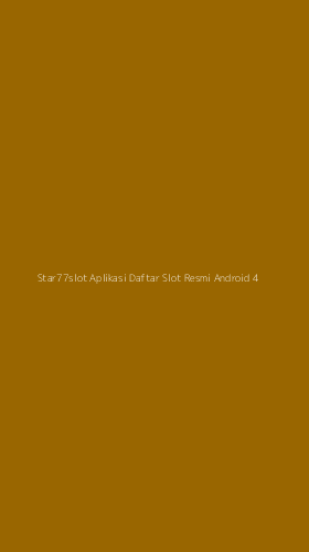 Tampilan Antarmuka Aplikasi Star77slot Aplikasi Daftar Slot Resmi Android - 4
