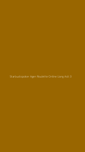 Tampilan Antarmuka Aplikasi Starbuckspoker Agen Roulette Online Uang Asli - 3