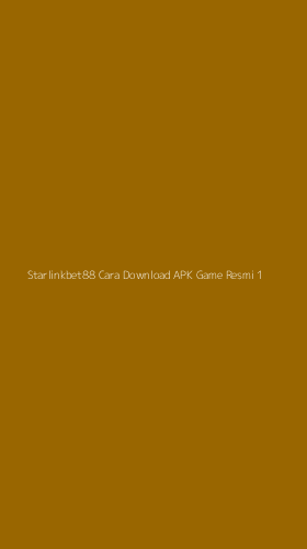 Tampilan Antarmuka Aplikasi Starlinkbet88 Cara Download Apk Game Resmi - 1