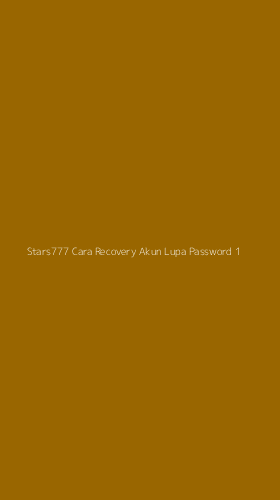 Tampilan Antarmuka Aplikasi Stars777 Cara Recovery Akun Lupa Password - 1