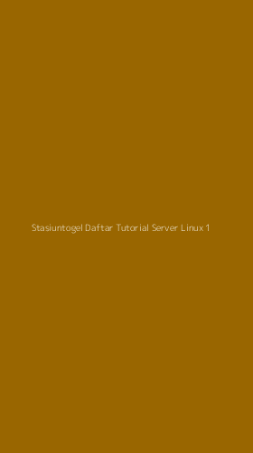 Tampilan Antarmuka Aplikasi Stasiuntogel Daftar Tutorial Server Linux - 1