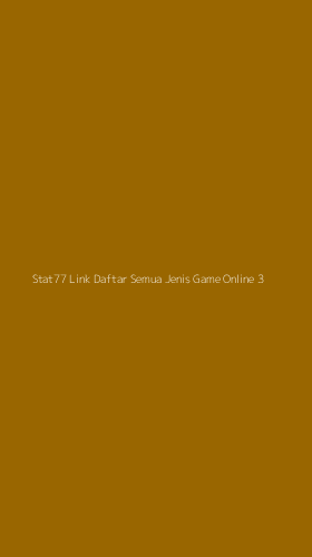 Tampilan Antarmuka Aplikasi Stat77 Link Daftar Semua Jenis Game Online - 3