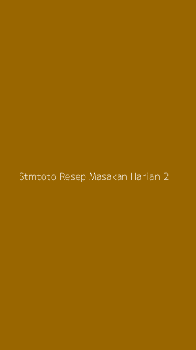 Tampilan Antarmuka Aplikasi Stmtoto Resep Masakan Harian - 2