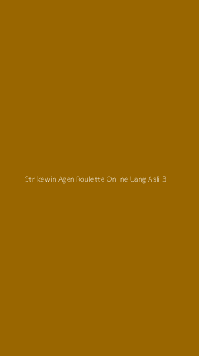 Tampilan Antarmuka Aplikasi Strikewin Agen Roulette Online Uang Asli - 3
