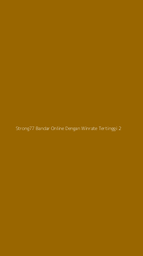 Tampilan Antarmuka Aplikasi Strong77 Bandar Online Dengan Winrate Tertinggi - 2
