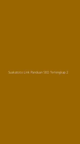 Tampilan Antarmuka Aplikasi Suakatoto Link Panduan Seo Terlengkap - 2