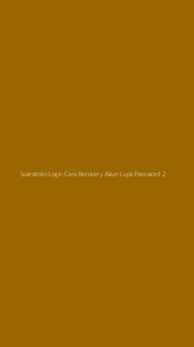 Tampilan Antarmuka Aplikasi Suaratoto Login Cara Recovery Akun Lupa Password - 2