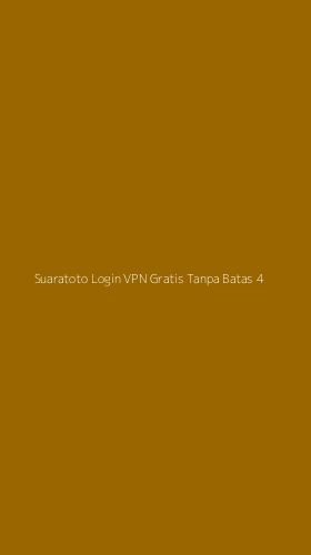 Tampilan Antarmuka Aplikasi Suaratoto Login Vpn Gratis Tanpa Batas - 4