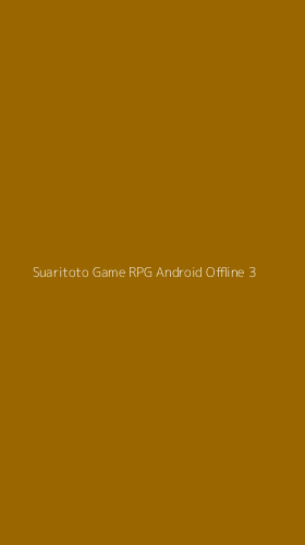 Tampilan Antarmuka Aplikasi Suaritoto Game Rpg Android Offline - 3