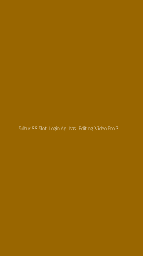 Tampilan Antarmuka Aplikasi Subur 88 Slot Login Aplikasi Editing Video Pro - 3