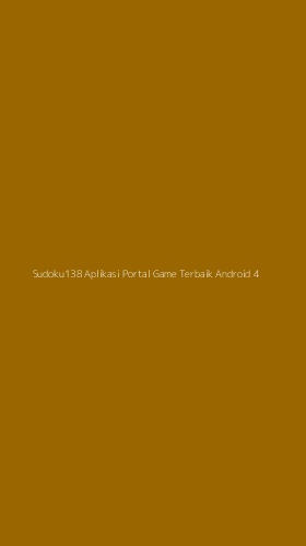 Tampilan Antarmuka Aplikasi Sudoku138 Aplikasi Portal Game Terbaik Android - 4