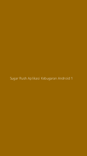 Tampilan Antarmuka Aplikasi Sugar Rush Aplikasi Kebugaran Android - 1
