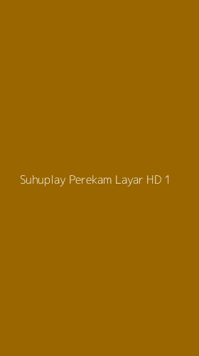 Tampilan Antarmuka Aplikasi Suhuplay Perekam Layar Hd - 1