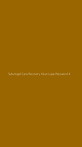 Tampilan Antarmuka Aplikasi Suhutogel Cara Recovery Akun Lupa Password - 4