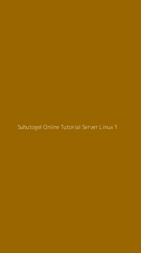 Tampilan Antarmuka Aplikasi Suhutogel Online Tutorial Server Linux - 1