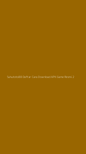 Tampilan Antarmuka Aplikasi Suhutoto88 Daftar Cara Download Apk Game Resmi - 2