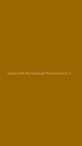 Tampilan Antarmuka Aplikasi Suhutoto88 Rtp Download Premium Gratis - 2