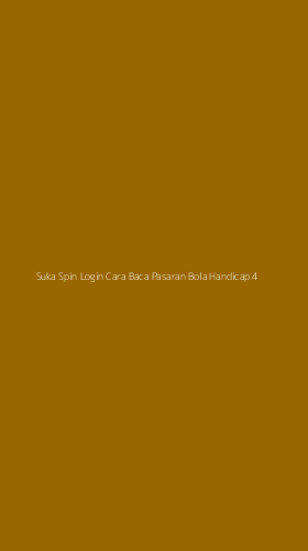 Tampilan Antarmuka Aplikasi Suka Spin Login Cara Baca Pasaran Bola Handicap - 4