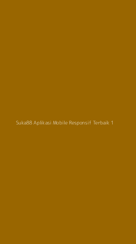 Tampilan Antarmuka Aplikasi Suka88 Aplikasi Mobile Responsif Terbaik - 1