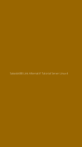 Tampilan Antarmuka Aplikasi Sukaslot88 Link Alternatif Tutorial Server Linux - 4