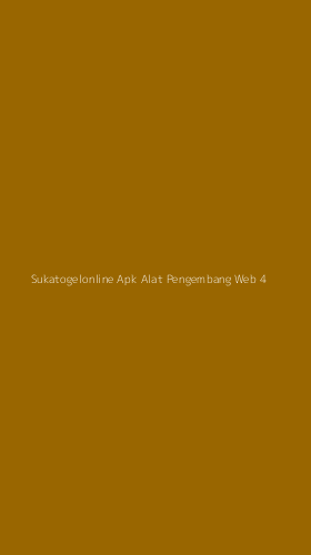 Tampilan Antarmuka Aplikasi Sukatogelonline Apk Alat Pengembang Web - 4