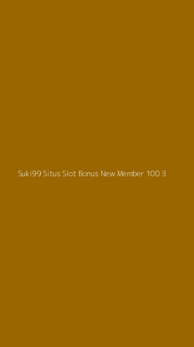 Tampilan Antarmuka Aplikasi Suki99 Situs Slot Bonus New Member 100 - 3