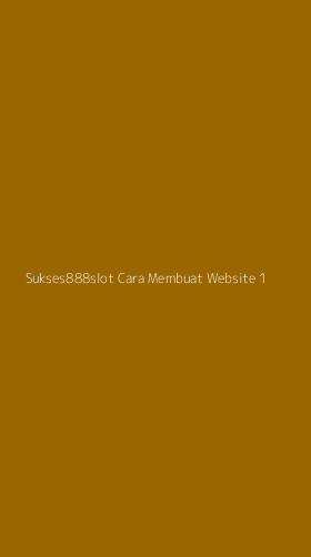 Tampilan Antarmuka Aplikasi Sukses888slot Cara Membuat Website - 1