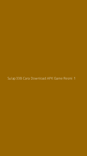 Tampilan Antarmuka Aplikasi Sulap338 Cara Download Apk Game Resmi - 1