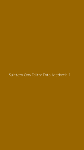 Tampilan Antarmuka Aplikasi Suletoto Com Editor Foto Aesthetic - 1