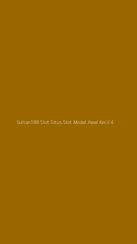 Tampilan Antarmuka Aplikasi Sultan188 Slot Situs Slot Modal Awal Kecil - 4