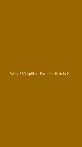 Tampilan Antarmuka Aplikasi Sultan189 Aplikasi Baca Komik Indo - 2