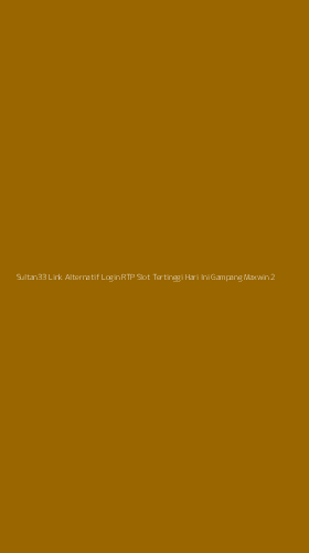 Tampilan Antarmuka Aplikasi Sultan33 Link Alternatif Login Rtp Slot Tertinggi Hari Ini Gampang Maxwin - 2