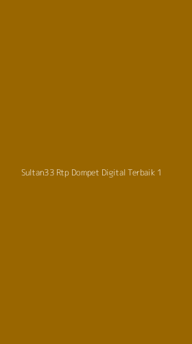 Tampilan Antarmuka Aplikasi Sultan33 Rtp Dompet Digital Terbaik - 1