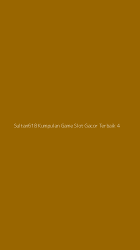 Tampilan Antarmuka Aplikasi Sultan618 Kumpulan Game Slot Gacor Terbaik - 4