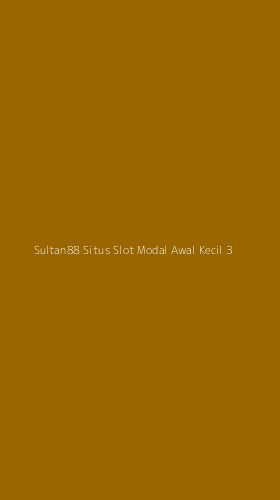 Tampilan Antarmuka Aplikasi Sultan88 Situs Slot Modal Awal Kecil - 3