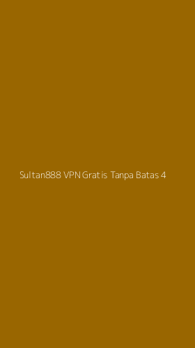 Tampilan Antarmuka Aplikasi Sultan888 Vpn Gratis Tanpa Batas - 4