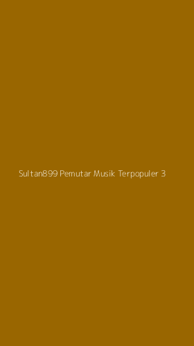 Tampilan Antarmuka Aplikasi Sultan899 Pemutar Musik Terpopuler - 3