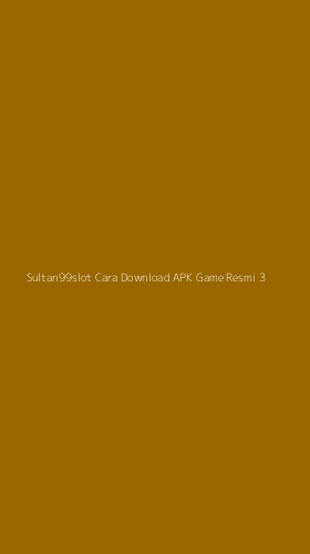 Tampilan Antarmuka Aplikasi Sultan99slot Cara Download Apk Game Resmi - 3