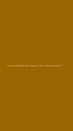 Tampilan Antarmuka Aplikasi Sultanbet88 Panduan Deposit Dan Withdraw Kilat - 2