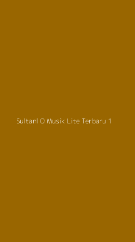 Tampilan Antarmuka Aplikasi Sultanl O Musik Lite Terbaru - 1