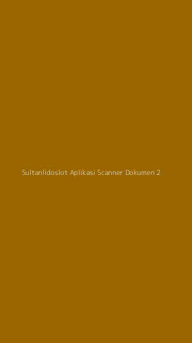 Tampilan Antarmuka Aplikasi Sultanlidoslot Aplikasi Scanner Dokumen - 2