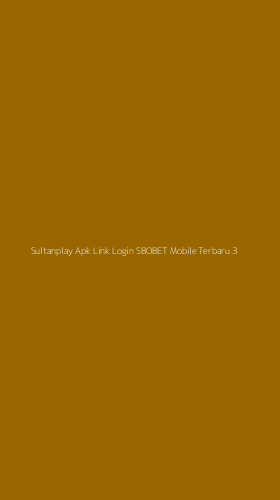 Tampilan Antarmuka Aplikasi Sultanplay Apk Link Login Sbobet Mobile Terbaru - 3