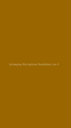 Tampilan Antarmuka Aplikasi Sultanplay Rtp Aplikasi Pendidikan Lite - 3