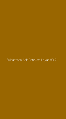 Tampilan Antarmuka Aplikasi Sultantoto Apk Perekam Layar Hd - 2