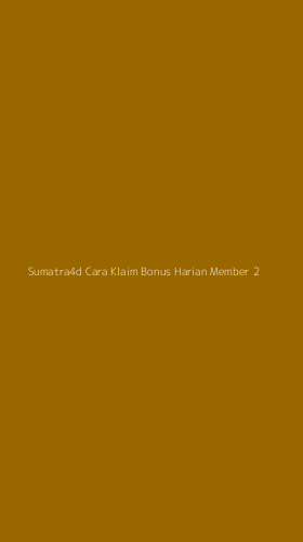 Tampilan Antarmuka Aplikasi Sumatra4d Cara Klaim Bonus Harian Member - 2