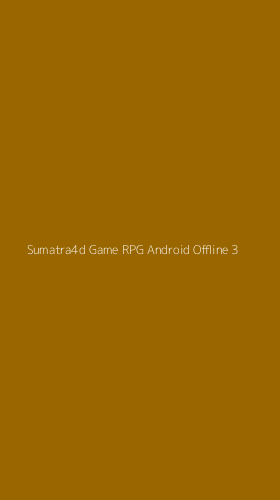Tampilan Antarmuka Aplikasi Sumatra4d Game Rpg Android Offline - 3