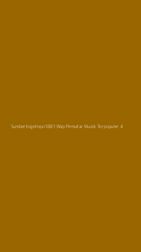 Tampilan Antarmuka Aplikasi Sumbertogelmpo1881 Wap Pemutar Musik Terpopuler - 4
