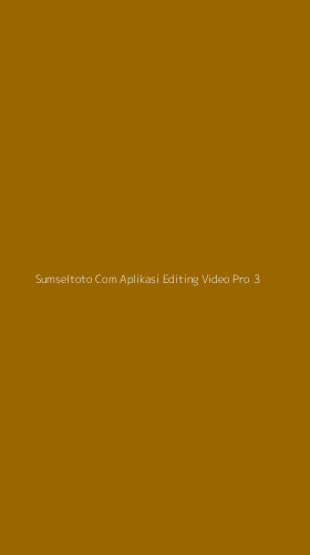 Tampilan Antarmuka Aplikasi Sumseltoto Com Aplikasi Editing Video Pro - 3